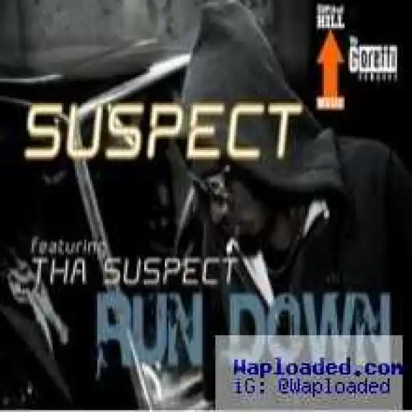 Suspect - Run Down ft Tha Suspect